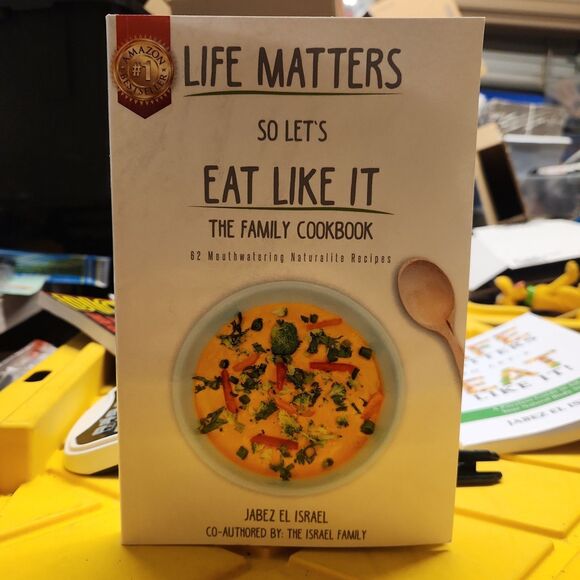 Other - Life Matters So Let's Eat Like It Family Cookbook by Jabez El Israel, Paperback
